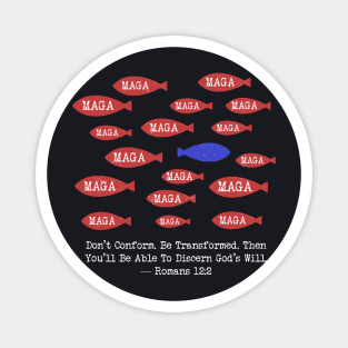 Don't Conform. Be Transformed. — Romans 12:2 Magnet